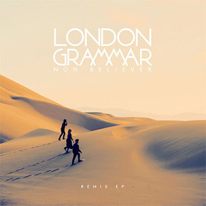 Disco Non Believer (Remixes) de London Grammar