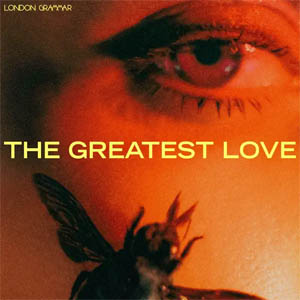 Disco The Greatest Love de London Grammar