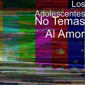 Disco No Temas Al Amor de Los Adolescentes