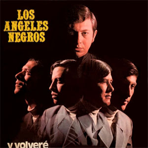Disco Y Volveré de Los Ángeles Negros
