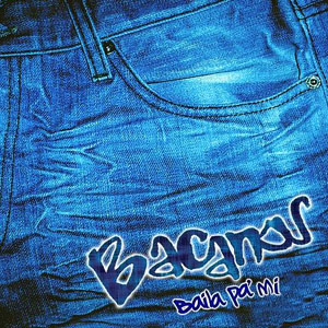 Disco Baila Pa Mi de Los Bacanos