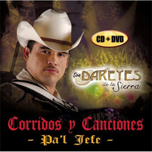 Disco Corridos y Canciones Pa'l Jefe de Los Dareyes de la Sierra