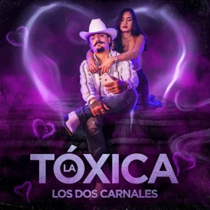 Disco La Tóxica de Los Dos Carnales