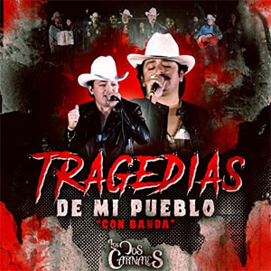 Disco Tragedias de Mi Pueblo (Con Banda) de Los Dos Carnales