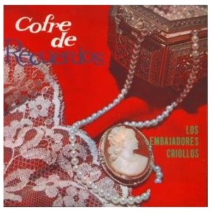 Disco Cofre De Recuerdos de Los Embajadores Criollos