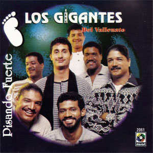 Disco Pisando Fuerte de Los Gigantes del Vallenato
