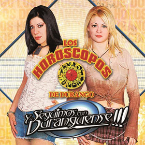 Disco Y Seguimos Con Duranguense de Los Horóscopos de Durango