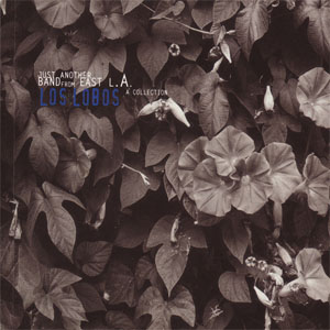 Disco Just Another Band From East L.A.: A Collection de Los Lobos