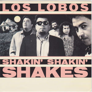 Disco Shakin' Shakin' Shakes de Los Lobos