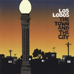 Disco The Town And The City de Los Lobos