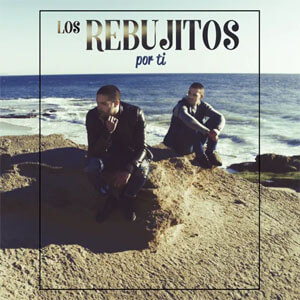 Disco Por Ti de Los Rebujitos