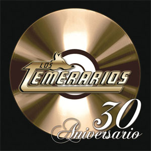 Disco 30 Aniversario de Los Temerarios
