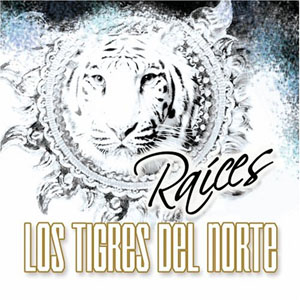 Disco Raíces de Los Tigres del Norte