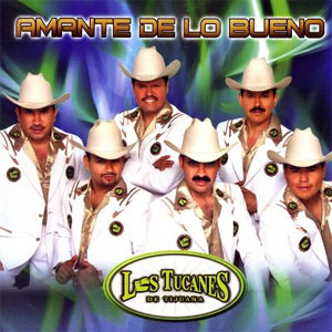 Disco Amante de lo Bueno de Los Tucanes de Tijuana