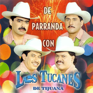 Disco De Parranda con los Tucanes de Los Tucanes de Tijuana
