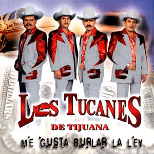 Disco Me Gusta Burlar la Ley de Los Tucanes de Tijuana