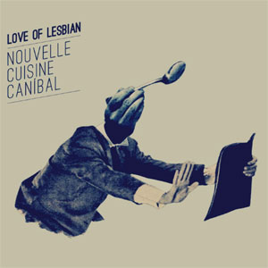 Disco Nouvelle Cuisine Caníbal de Love of Lesbian