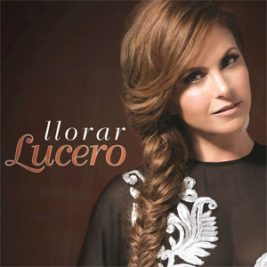 Disco Llorar de Lucero
