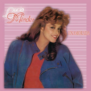 Disco Enamorada de Lucia Méndez