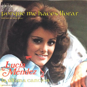 Disco Por Qué Me Haces Llorar / La Última Canción de Lucia Méndez