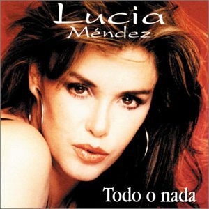 Disco Todo O Nada de Lucia Méndez