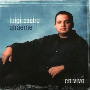 Disco Atráeme de Luigi Castro