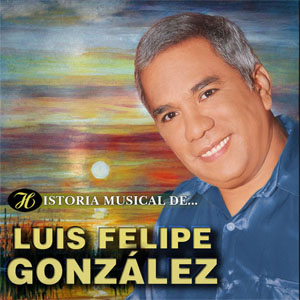 Disco Historia Musical de Luis Felipe González