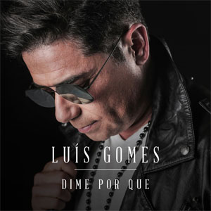 Disco Dime Por Qué de Luis Gomes