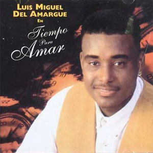 Disco Tiempo Para Amar de Luis Miguel Del Amargue