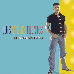 Disco El Romántico de Luis Miguel Fuentes