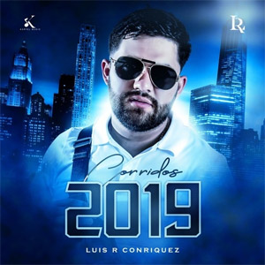 Disco Corridos 2019 de Luis R. Conriquez