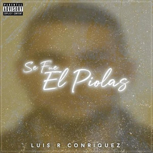 Disco Se Fue El Piolas de Luis R. Conriquez