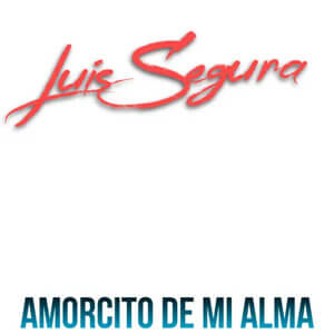 Disco Amorcito De Mi Alma de Luis Segura