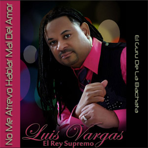Disco No Me Atrevo Hablar Mal Del Amor de Luis Vargas