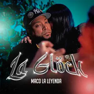 Disco La Glock de Maco La Leyenda