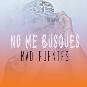 Disco No Me Busques de Mad Fuentes