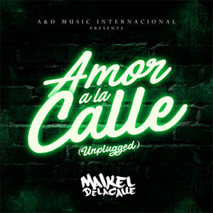 Disco Amor a la Calle (Unplugged) de Maikel Delacalle