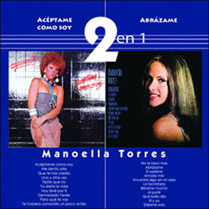 Disco 2 en 1: Acéptame Como Soy / Abrázame de Manoella Torres