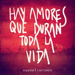 Disco Hay Amores Que Duran Toda La Vida de Manuel Carrasco