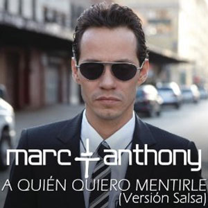 Disco A Quién Quiero Mentirle (Salsa Version) de Marc Anthony