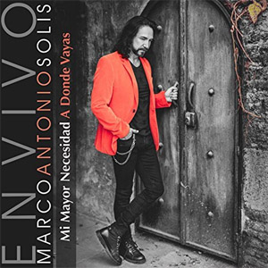 Disco Mi Mayor Necesidad / A Dónde Vayas de Marco Antonio Solís