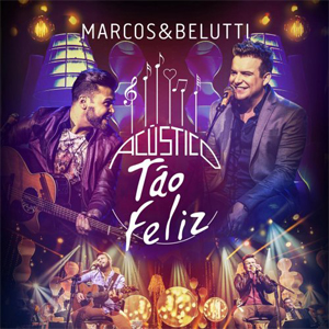 Disco Acústico Tão Feliz de Marcos e Belutti