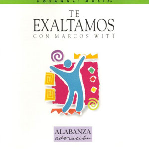 Disco Te Exaltamos de Marcos Witt