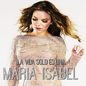 Disco La Vida Solo Es Una de María Isabel