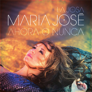 Disco Ahora O Nunca de María José