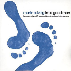 Disco I'm A Good Man de Martin Solveig
