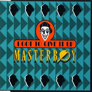 Disco I Got To Give It Up de Masterboy