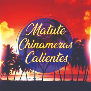 Disco Chinameras Calientes de Matute
