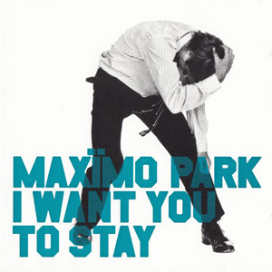 Disco I Want You To Stay de Maximo Park