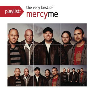 Disco Playlist: The Very Best Of MercyMe de Mercyme